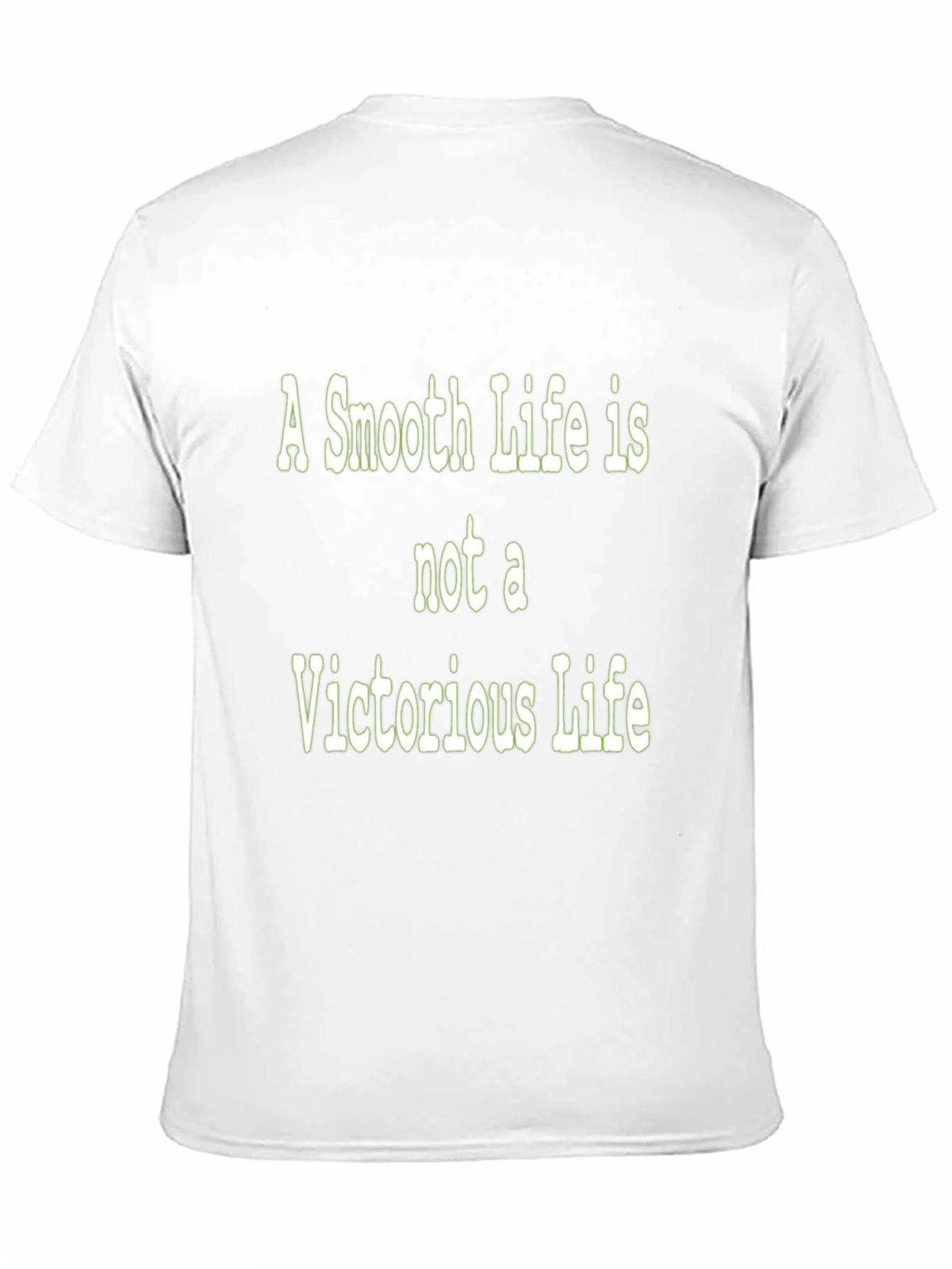 Motivational T-Shirt: Smooth Life Victorious Life