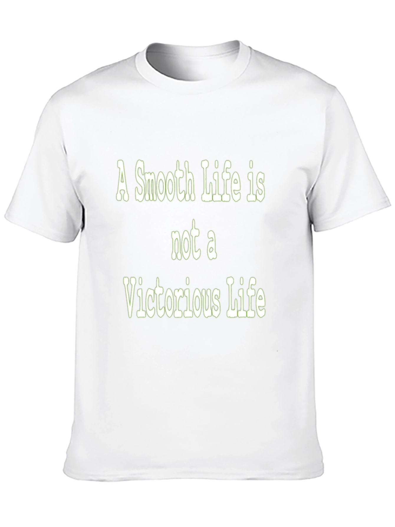 Motivational T-Shirt: Smooth Life Victorious Life