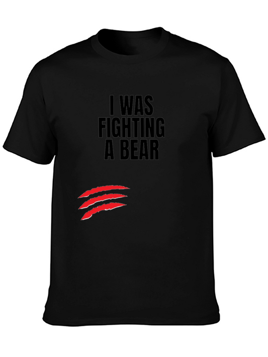I Was Fighting a Bear T-Shirt