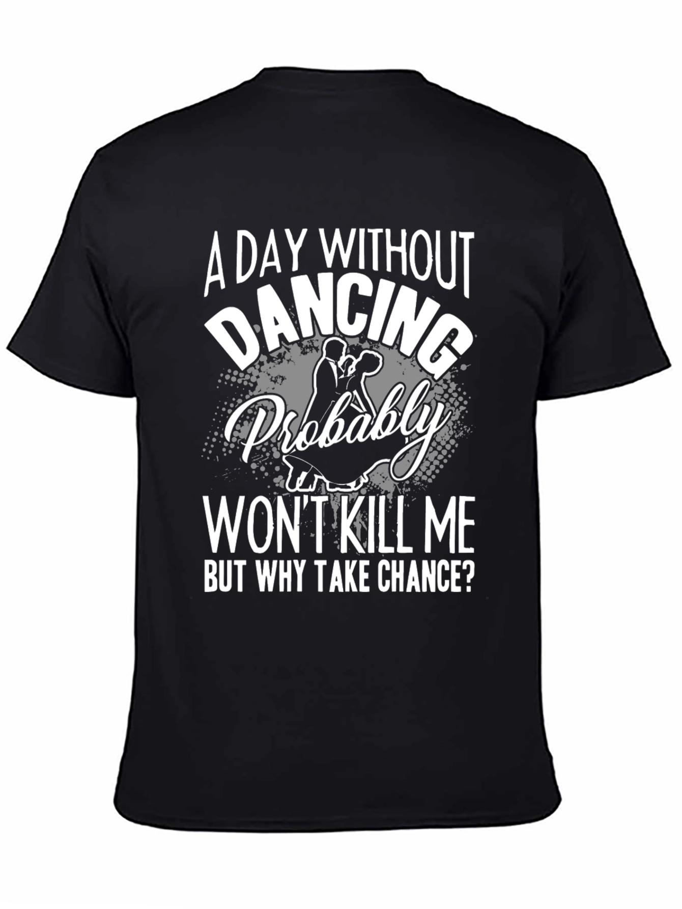 A Day Without Dancing Mens Black T-Shirt