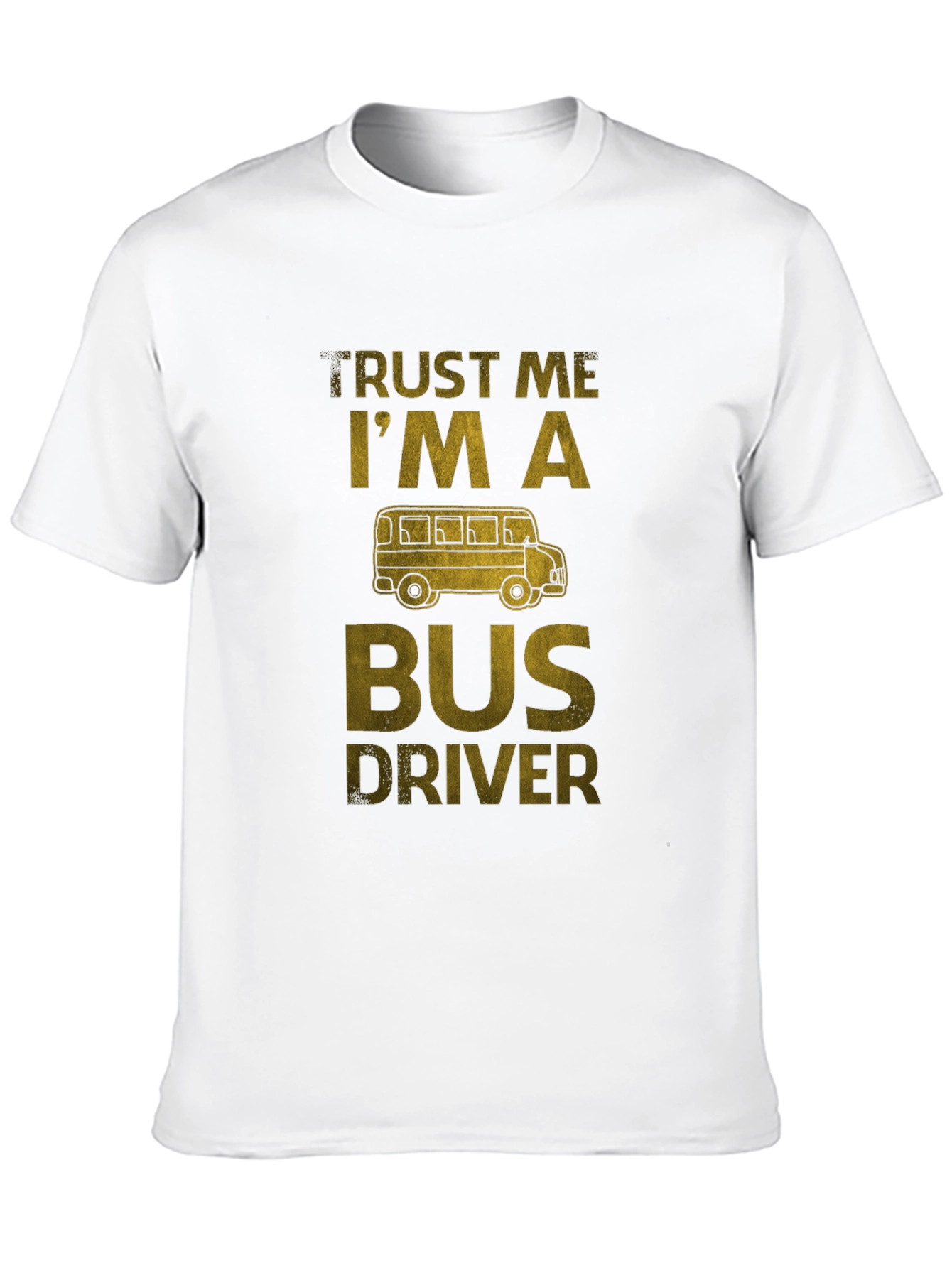 Trust Me Im A Bus Driver T-Shirt