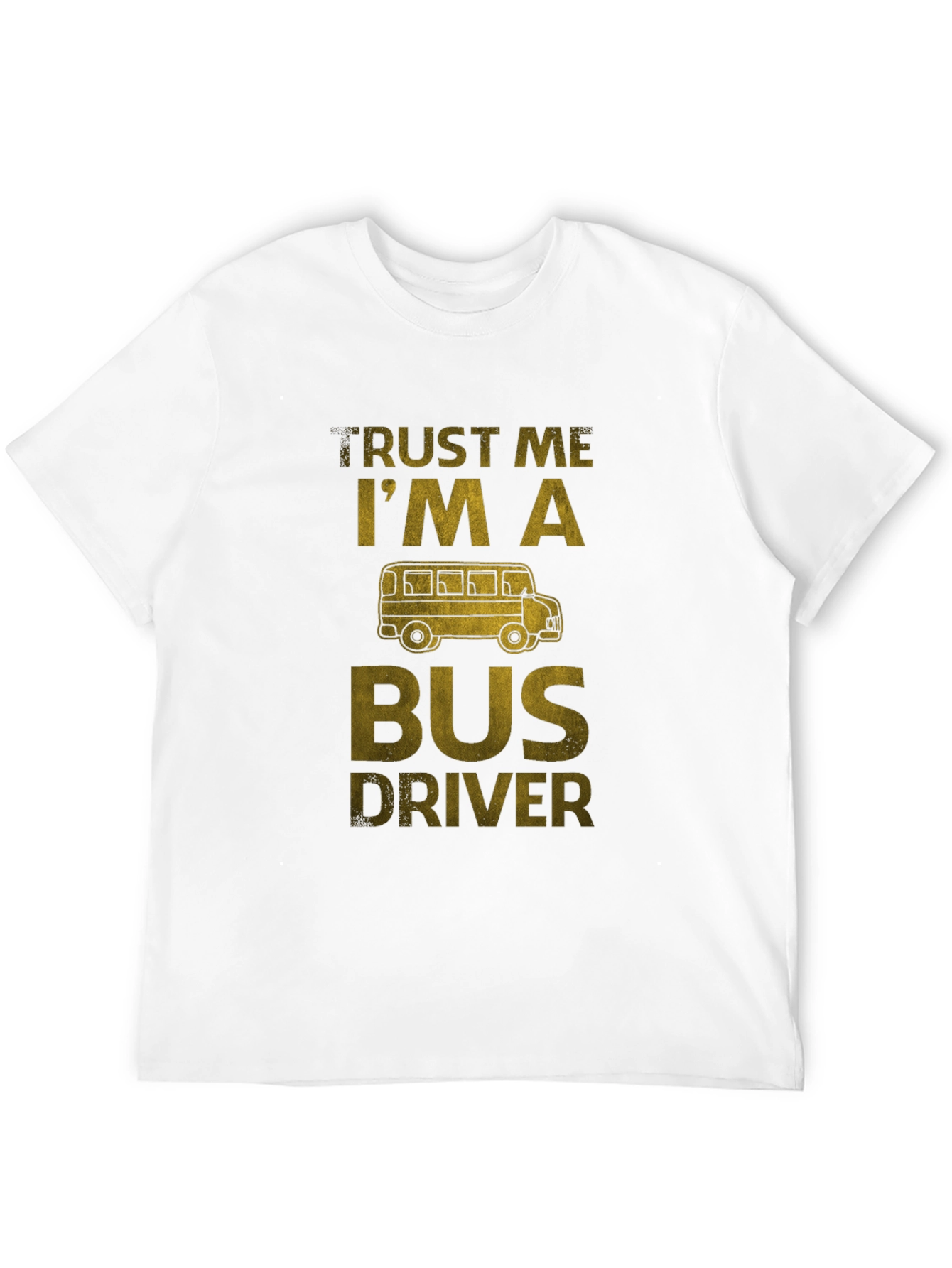 Trust Me Im A Bus Driver T-Shirt