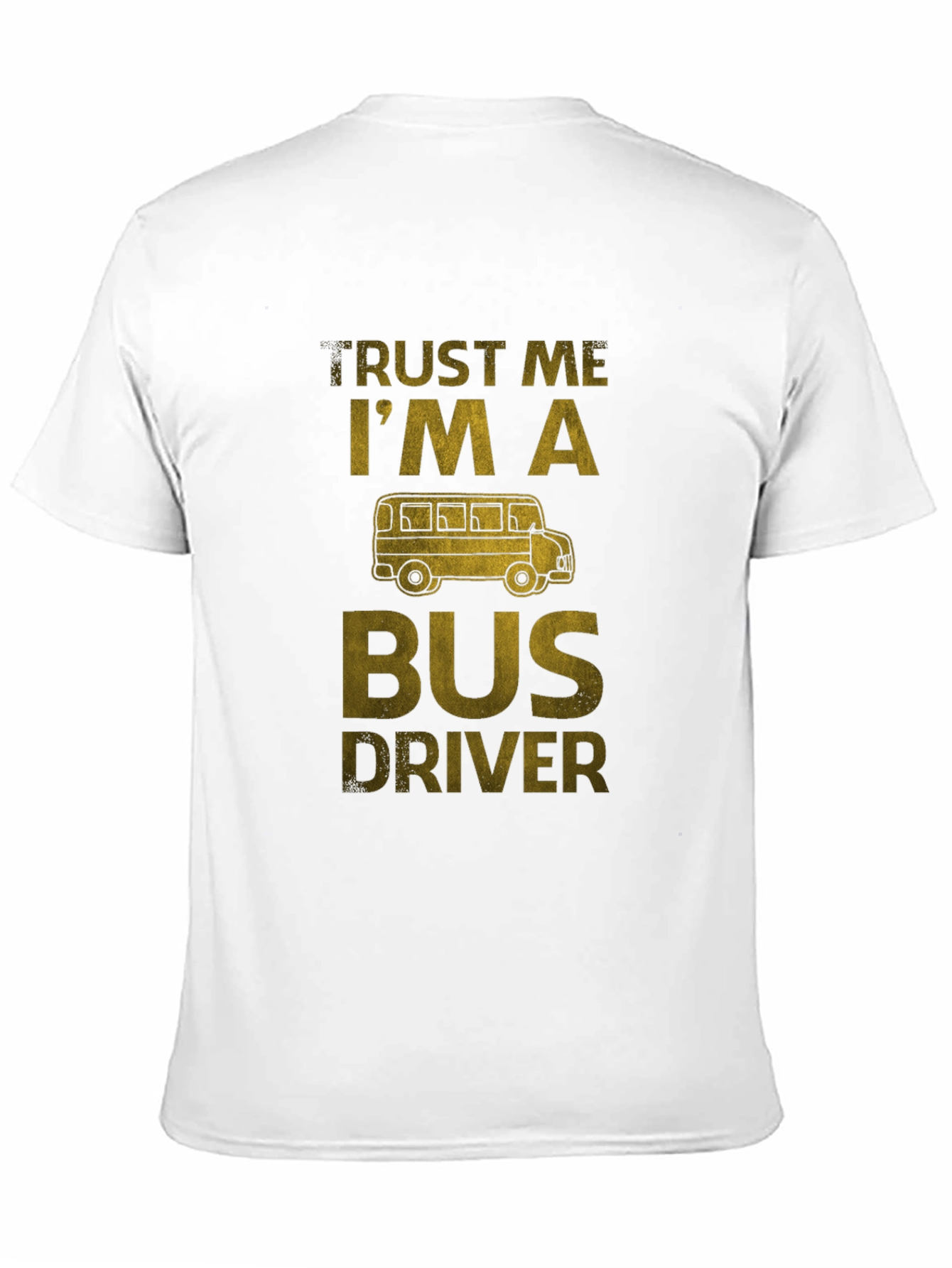 Trust Me Im A Bus Driver T-Shirt