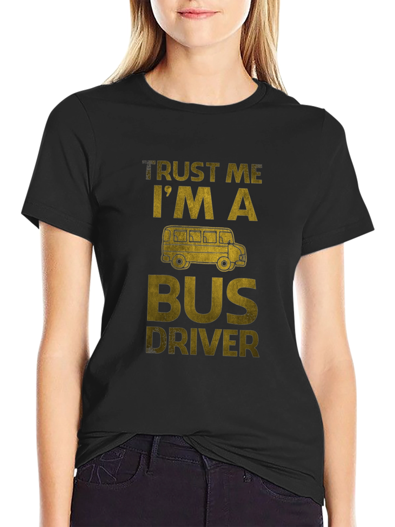 Trust Me Im A Bus Driver T-Shirt