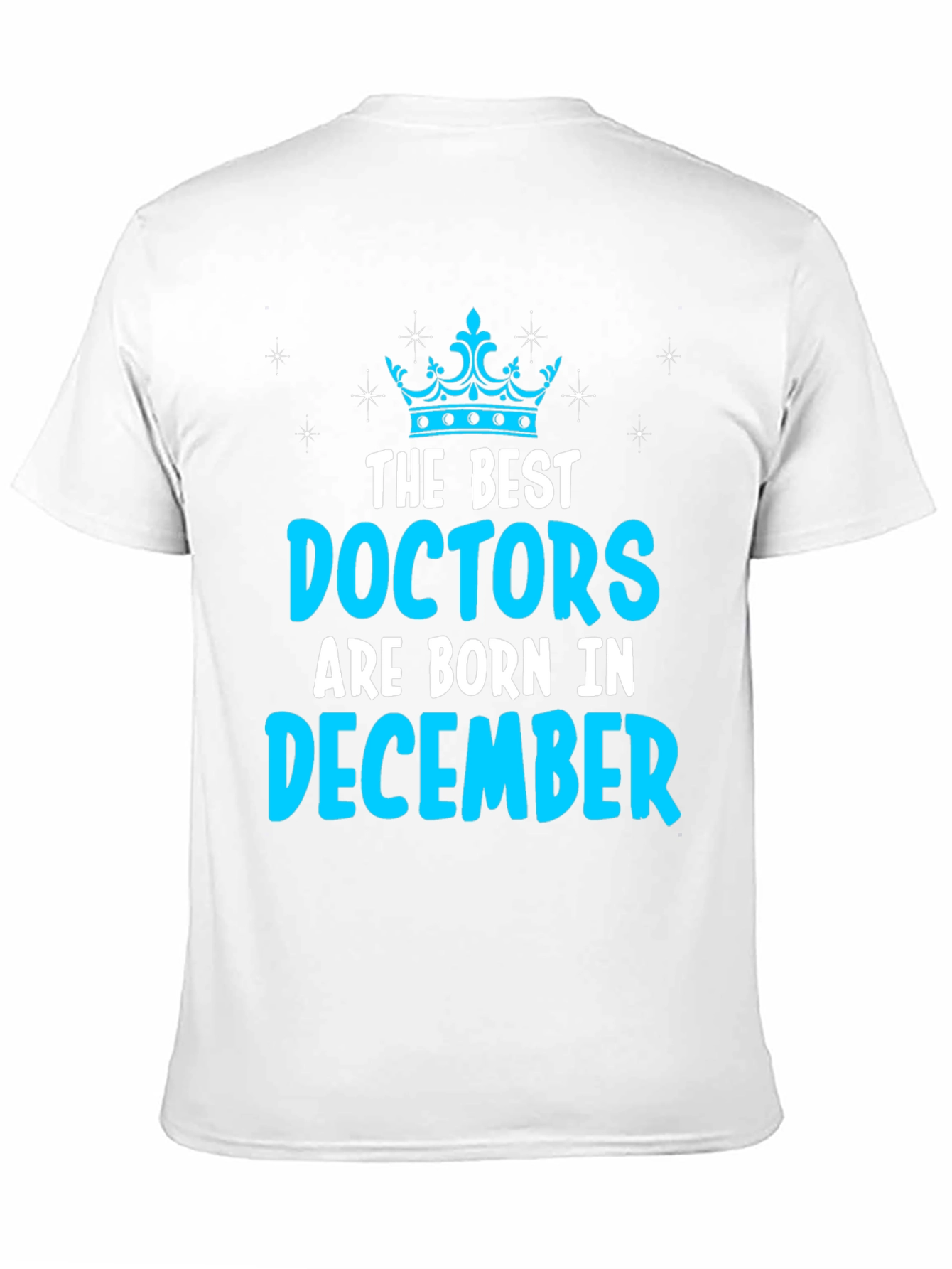 Best Doctors Born in December T-Shirt