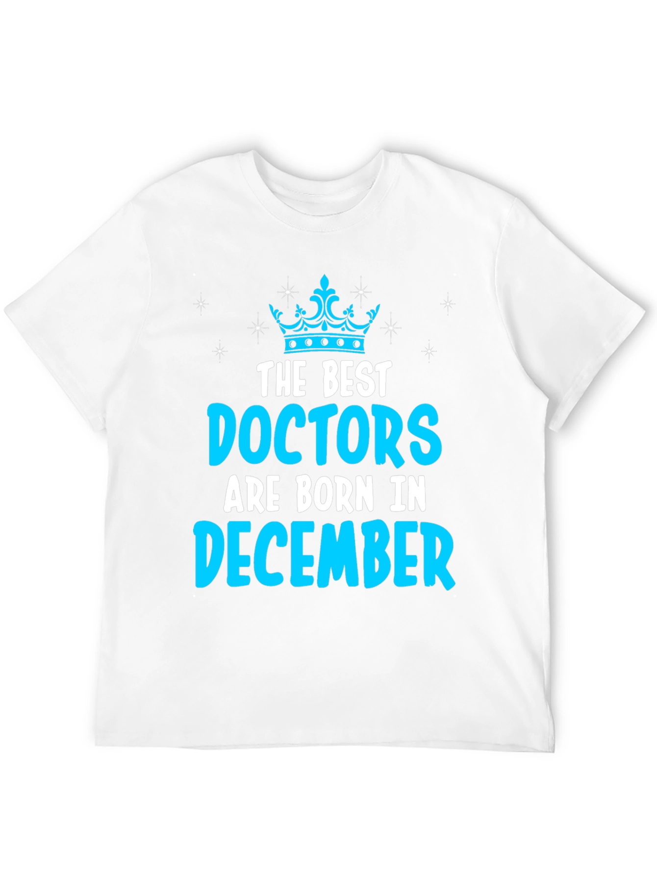 Best Doctors Born in December T-Shirt