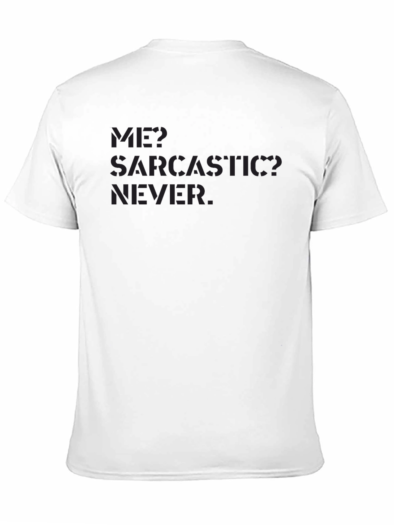 Sarcastic Never T-Shirt - Black Crew Neck