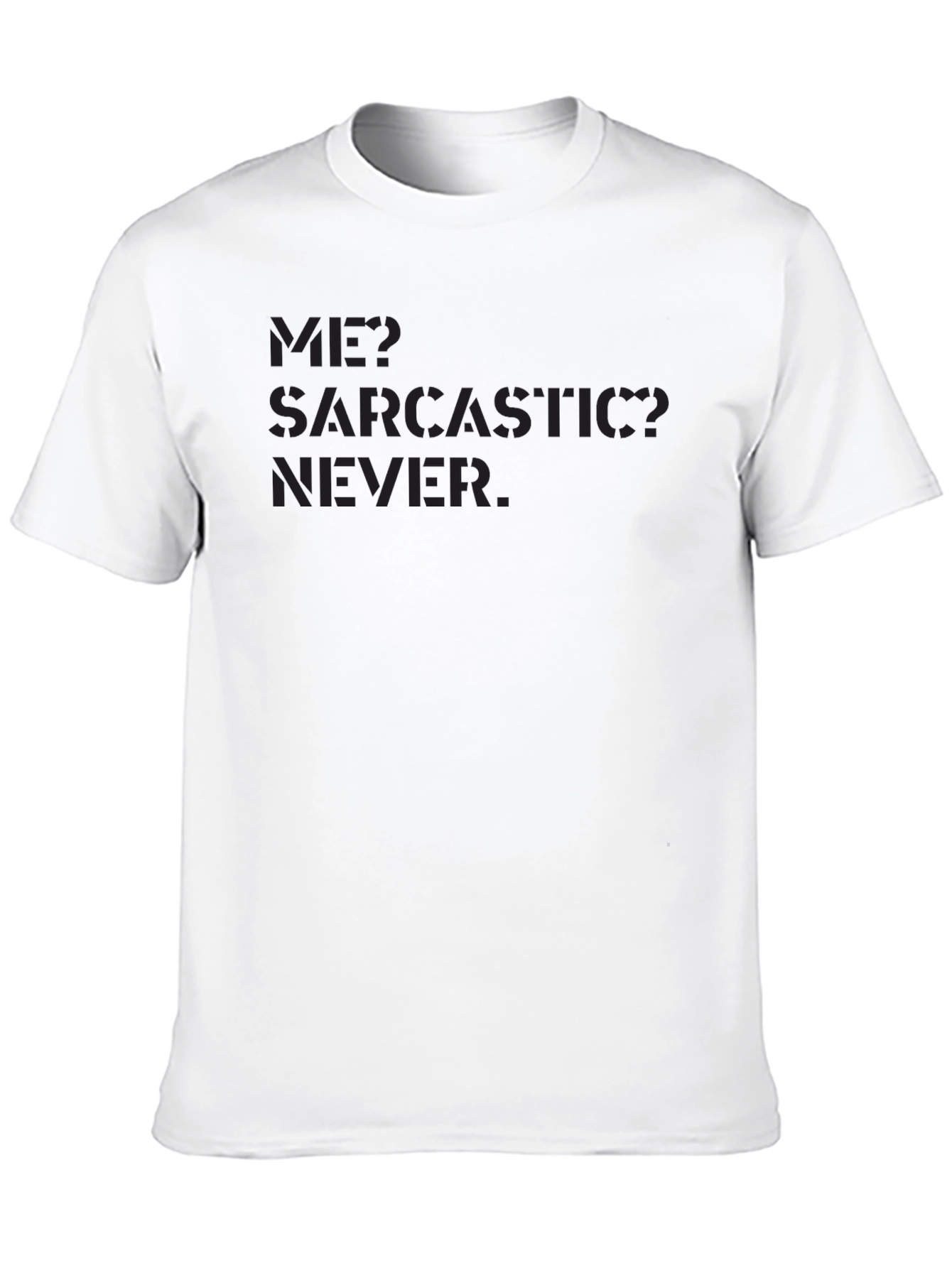 Sarcastic Never T-Shirt - Black Crew Neck