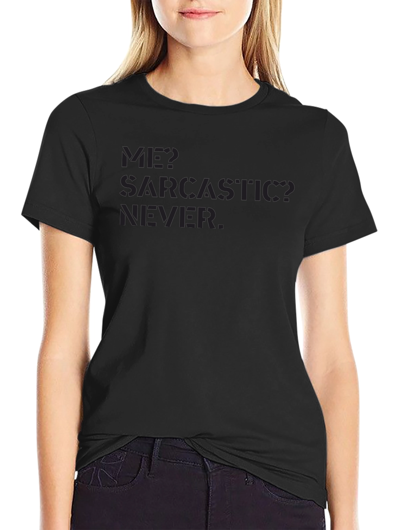 Sarcastic Never T-Shirt - Black Crew Neck