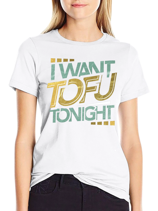 I Want Tofu Tonight Graphic T-Shirt