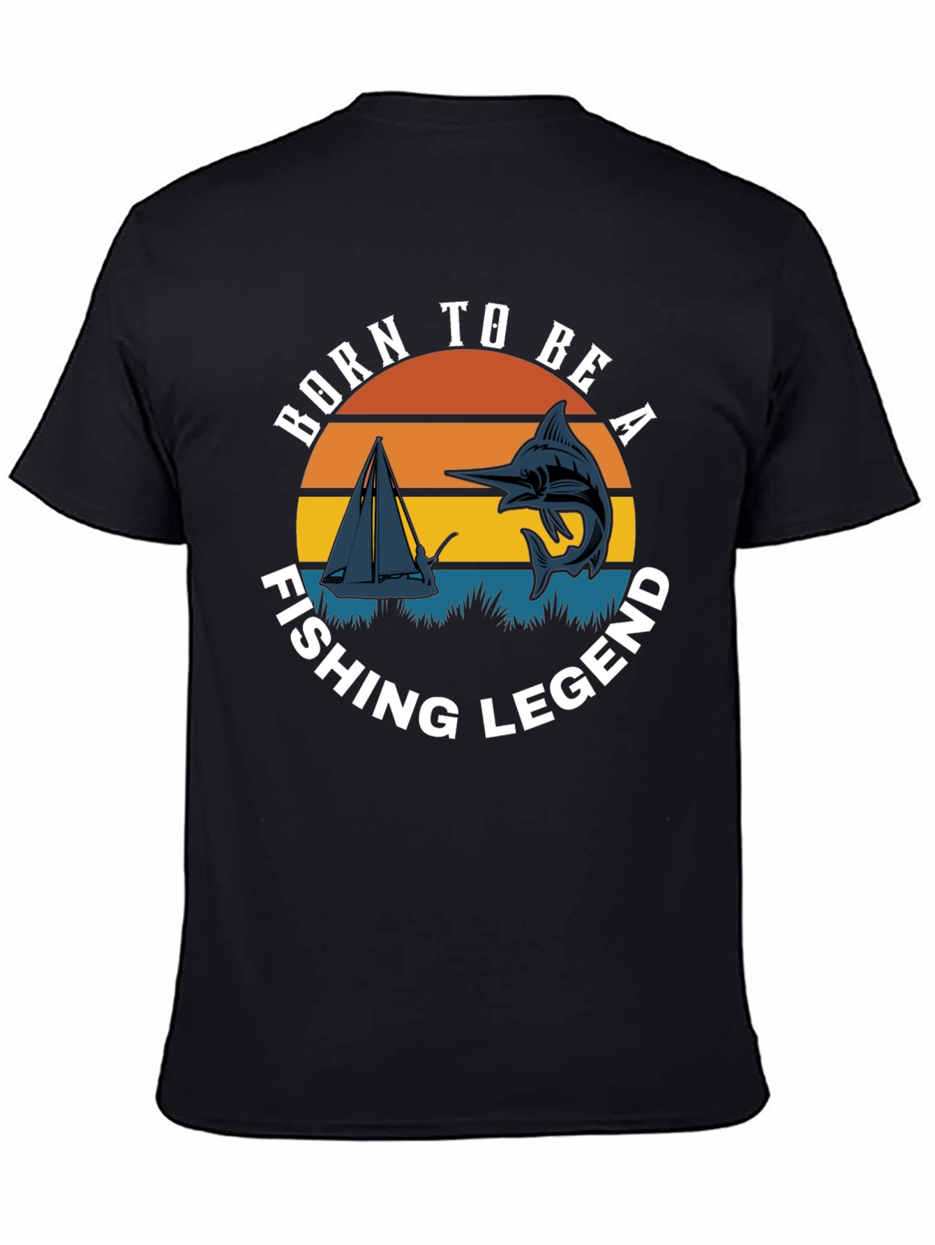 Born to Be A Fishing Legend T-Shirt