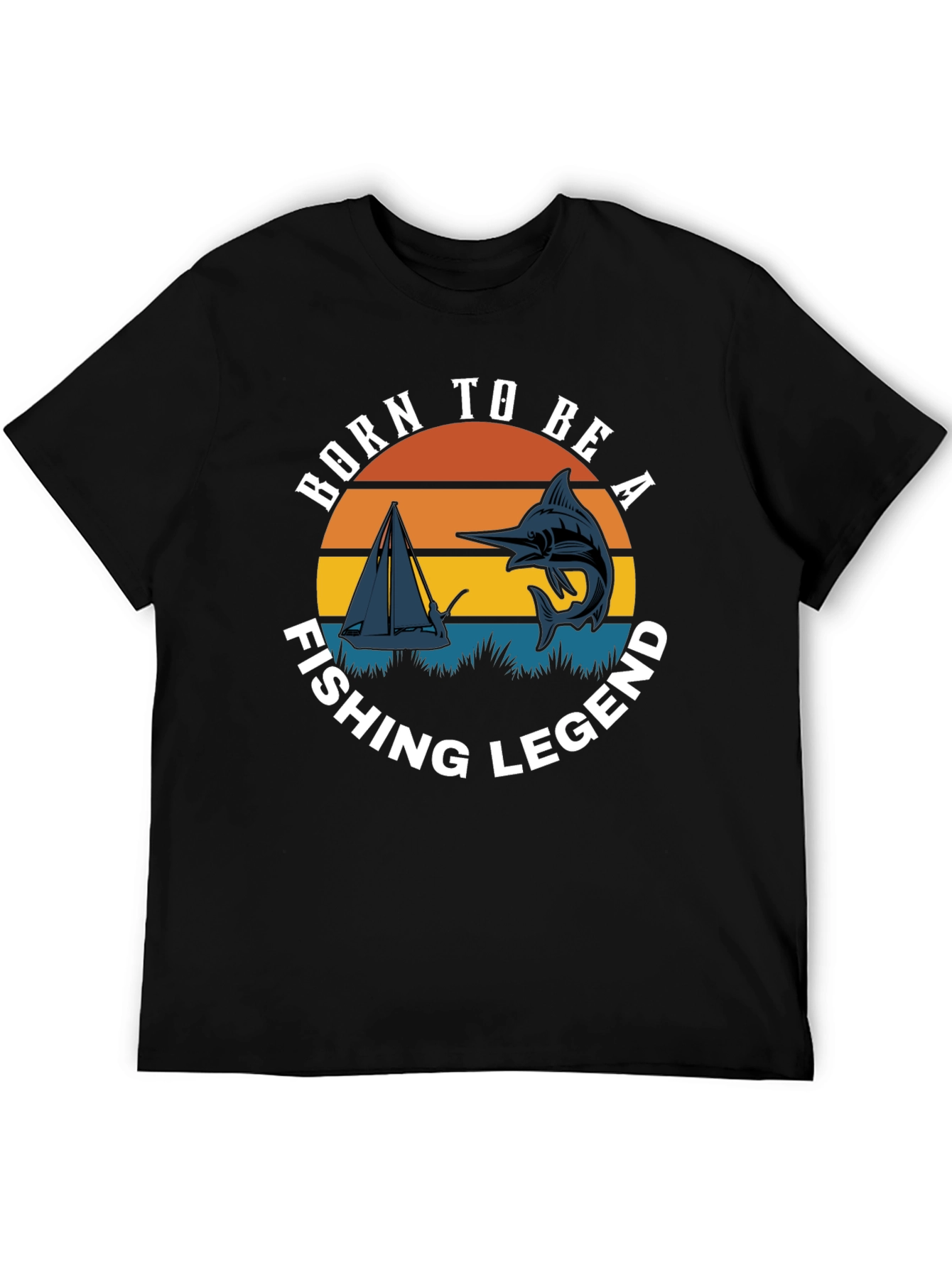 Born to Be A Fishing Legend T-Shirt