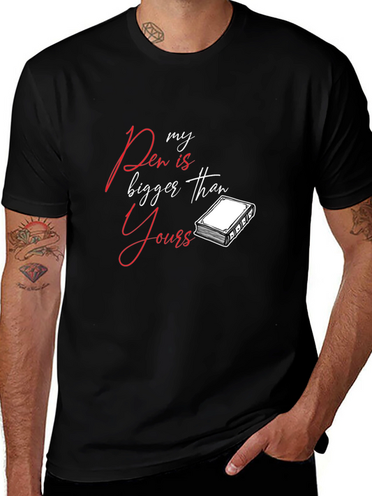 My Pen Is Bigger T-Shirt
