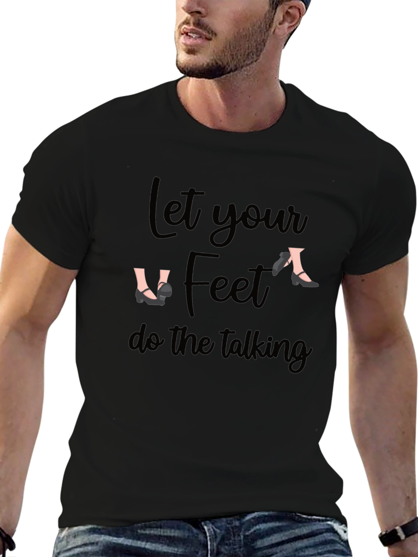 Let Your Feet Do The Talking Black T-Shirt