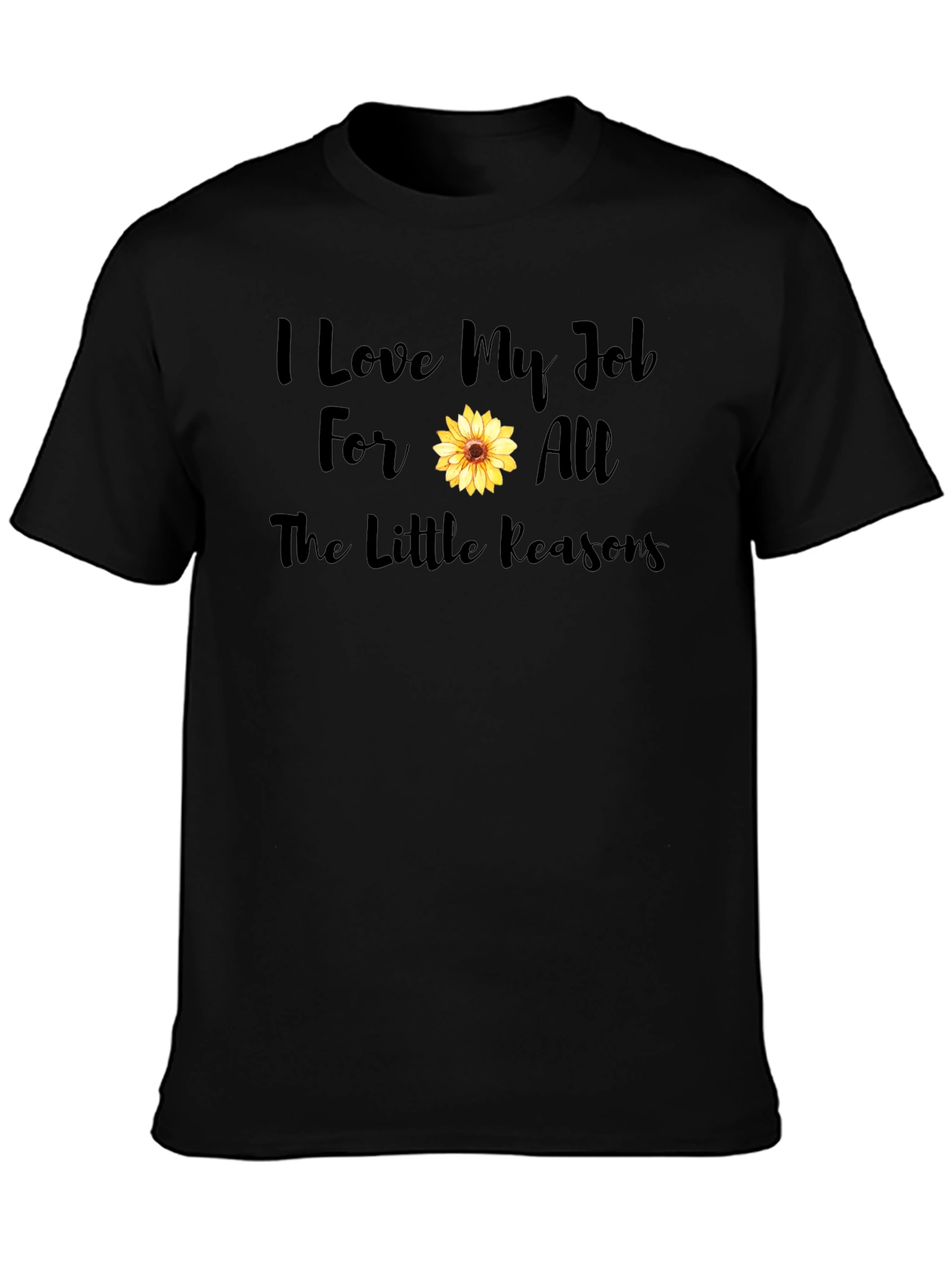 I Love My Job Sunflower Graphic Tee