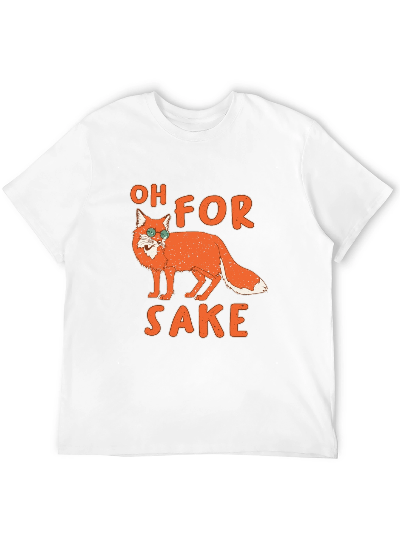 Oh For Fox Sake T-Shirt
