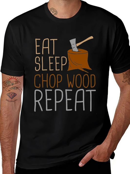 Eat Sleep Chop Wood Repeat Graphic T-Shirt