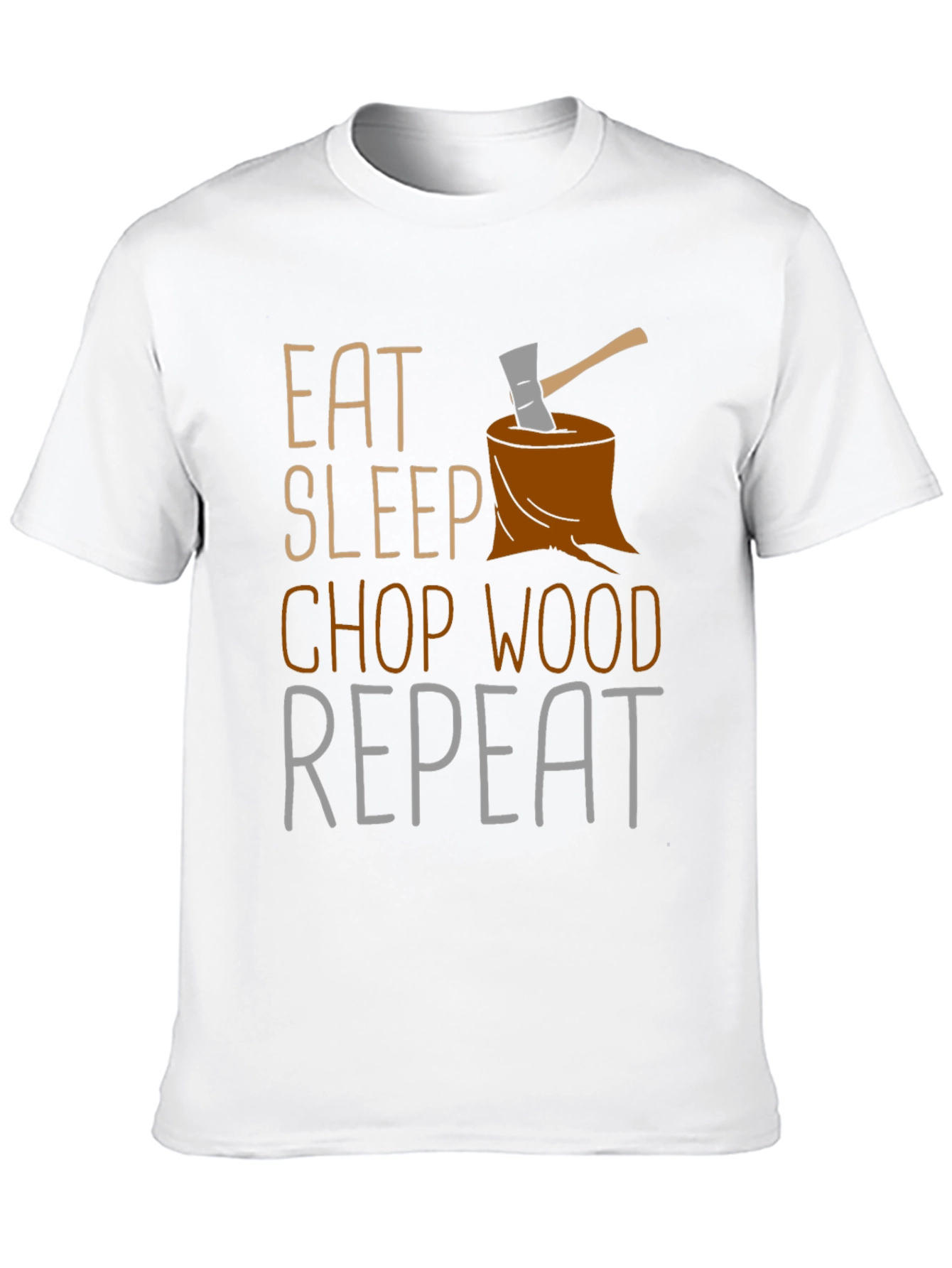 Eat Sleep Chop Wood Repeat Graphic T-Shirt