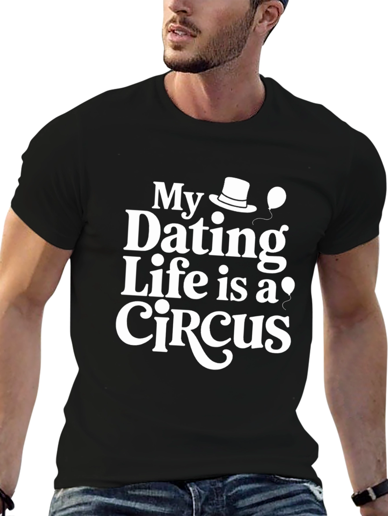 Dating Life is a Circus Funny Novelty T-Shirt