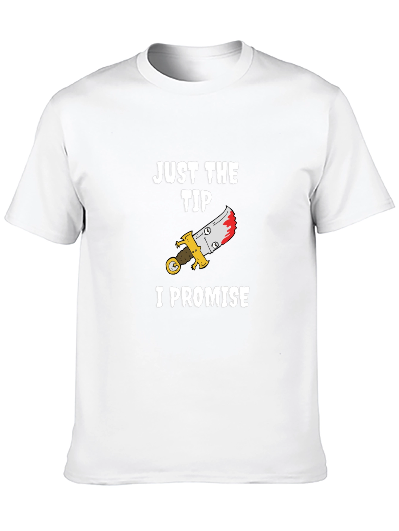 Just The Tip I Promise Graphic T-Shirt