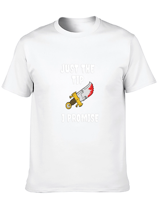 Just The Tip I Promise Graphic T-Shirt
