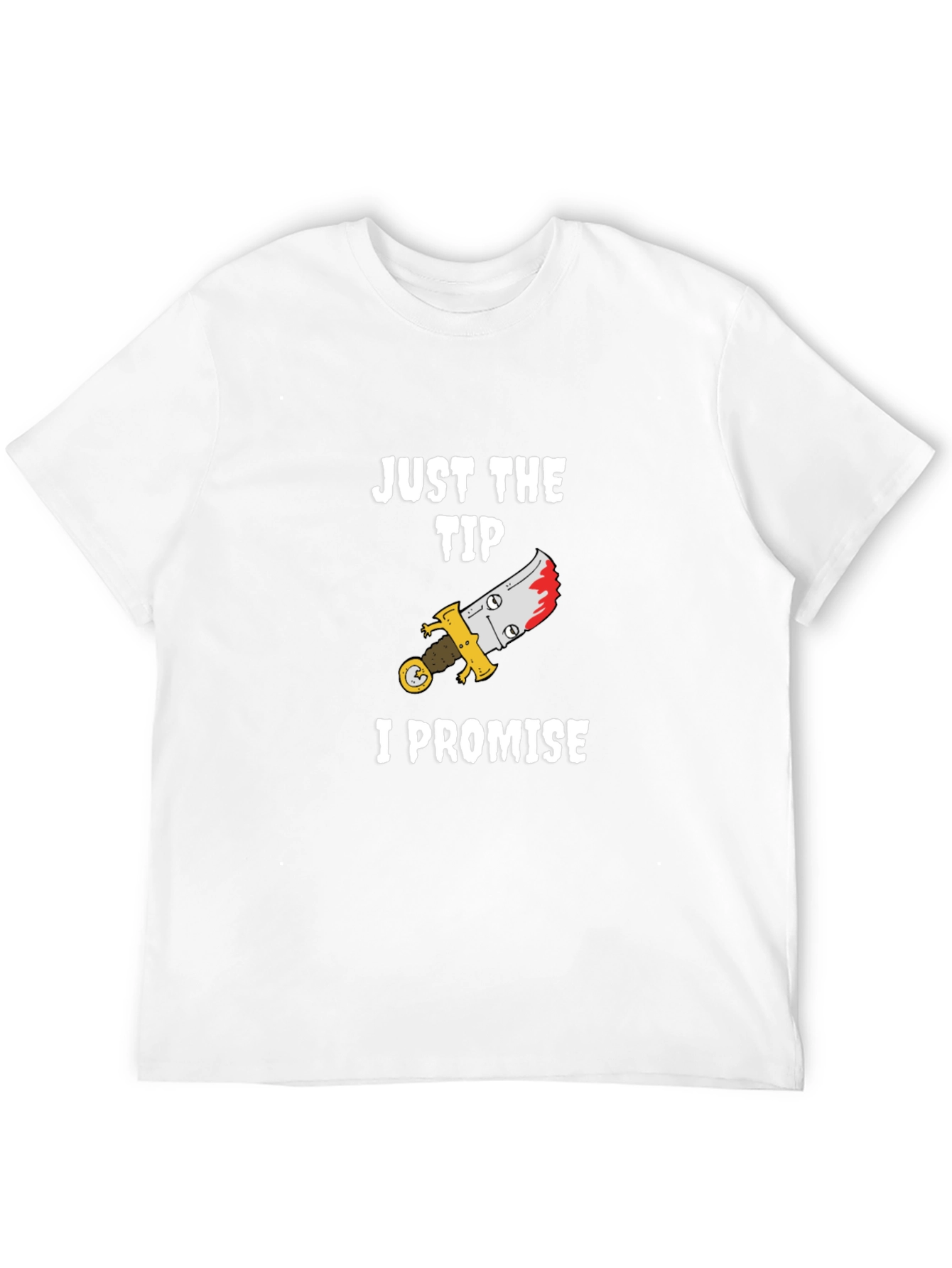 Just The Tip I Promise Graphic T-Shirt