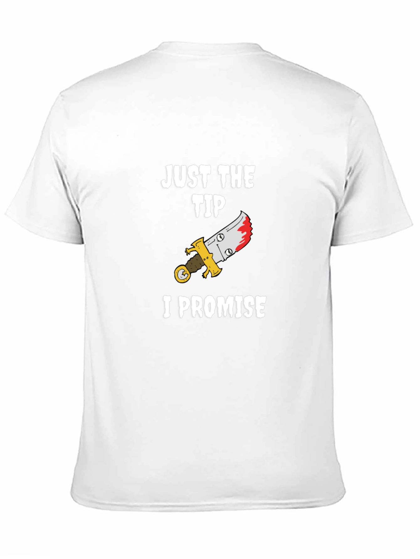Just The Tip I Promise Graphic T-Shirt