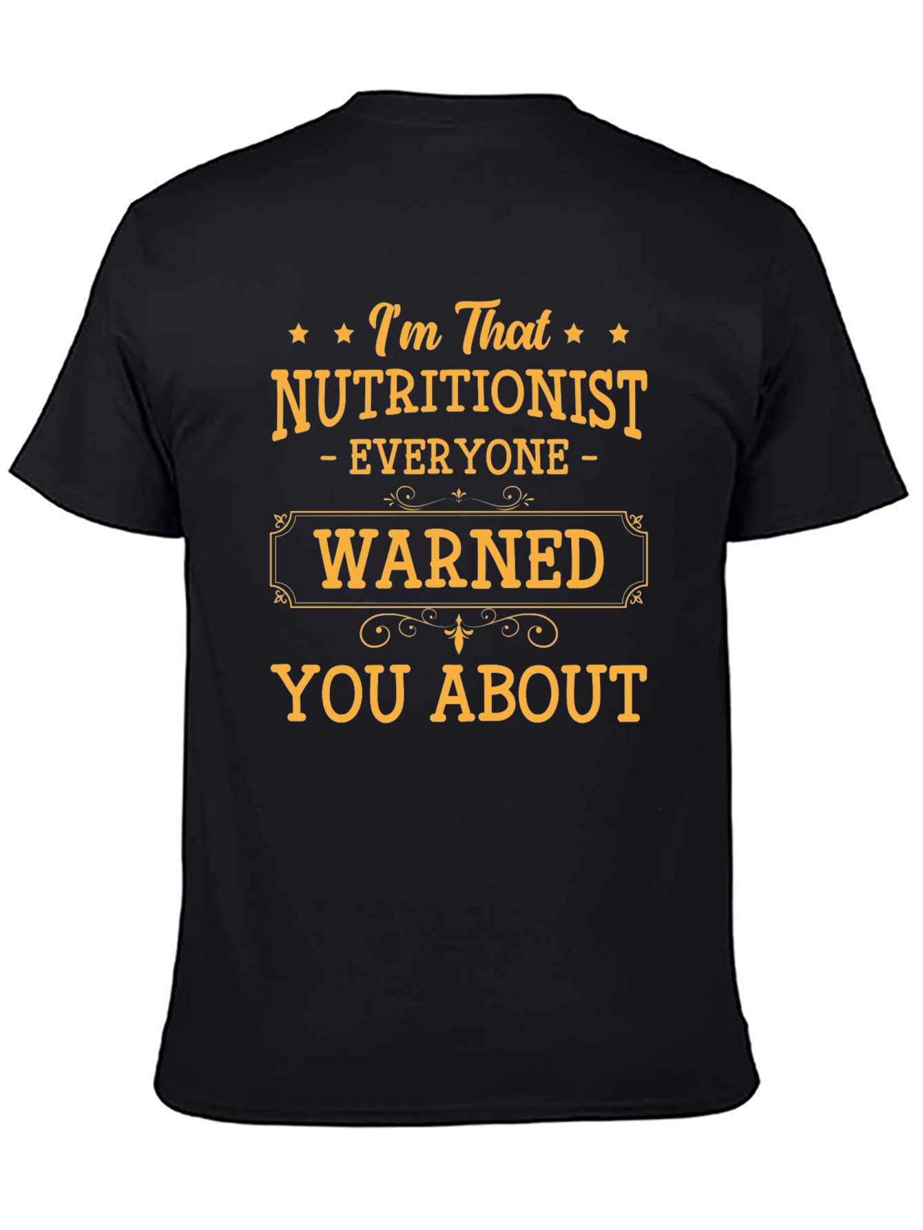 Nutritionist Humor T-Shirt - Everyone Warned You About
