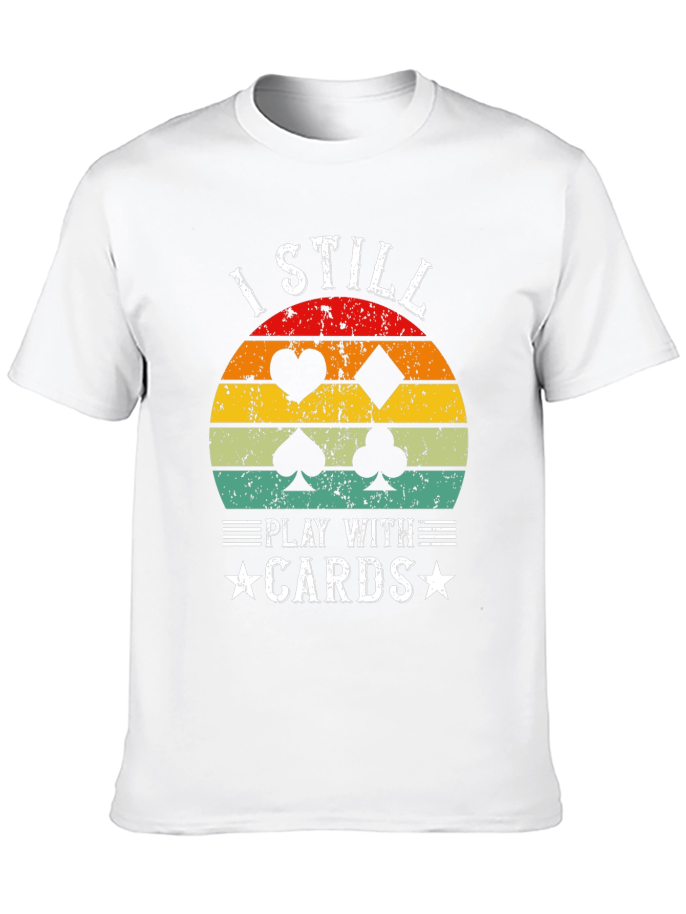 I Still Play With Cards T-Shirt Poker Lover Tee