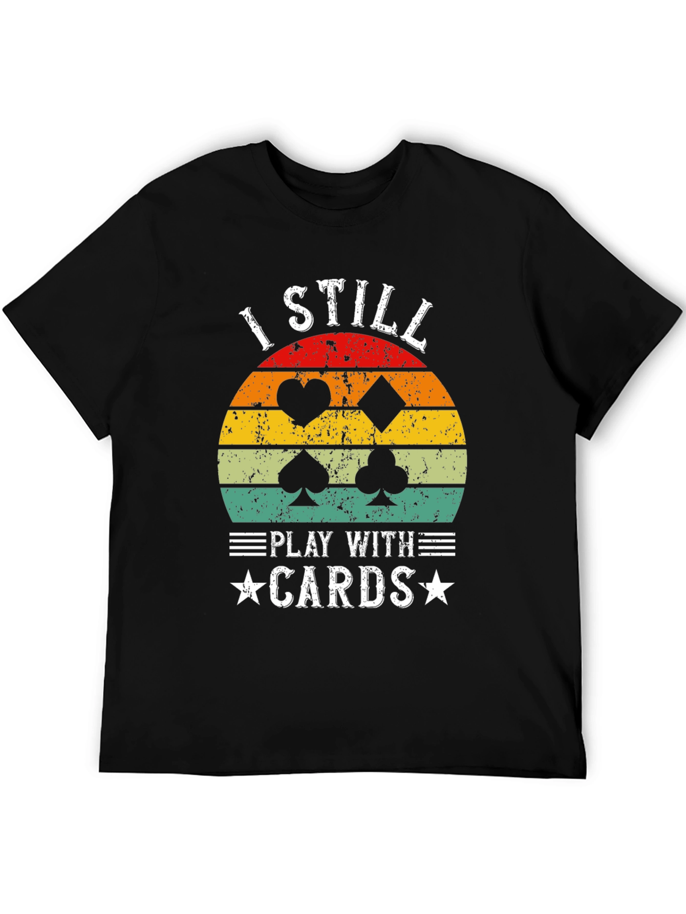 I Still Play With Cards T-Shirt Poker Lover Tee