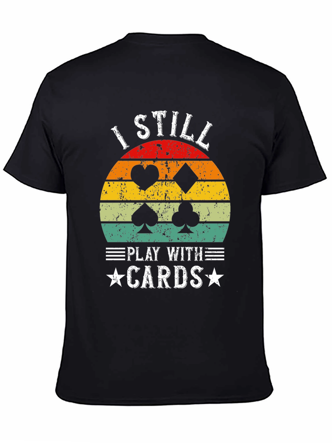 I Still Play With Cards T-Shirt Poker Lover Tee