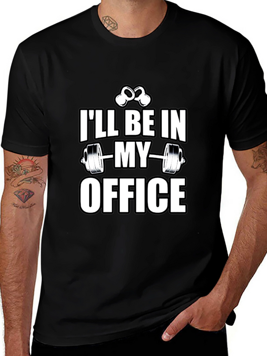 Ill Be In My Office - Gym T-Shirt