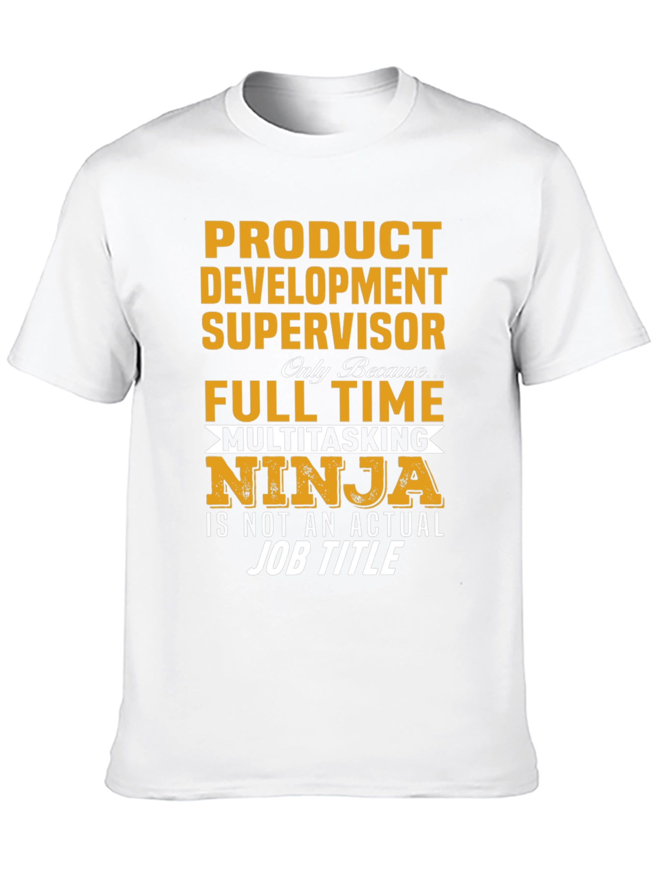 Product Development Supervisor T-Shirt