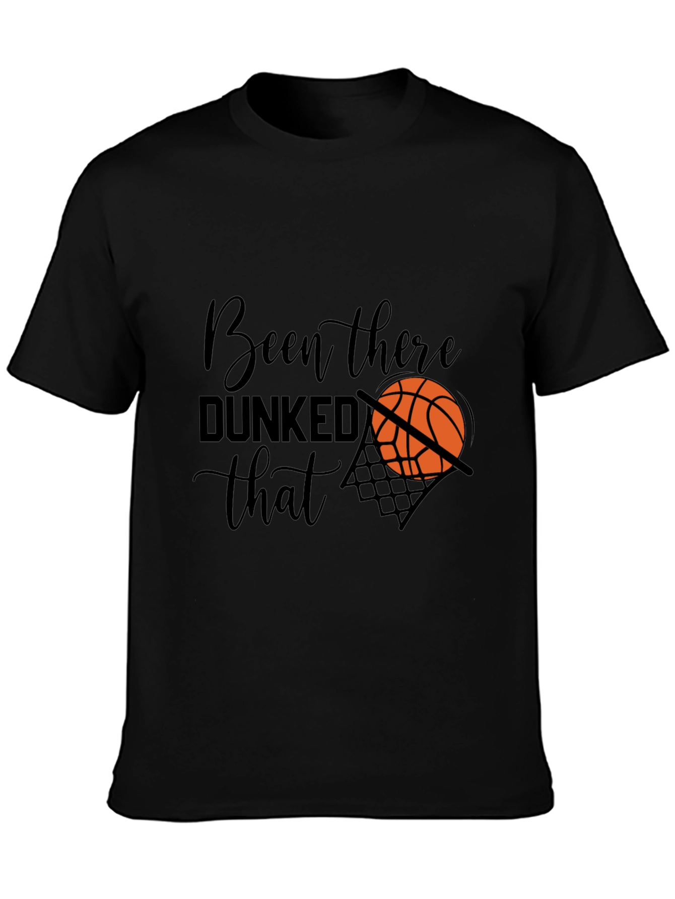 Been There Dunked That Graphic T-Shirt