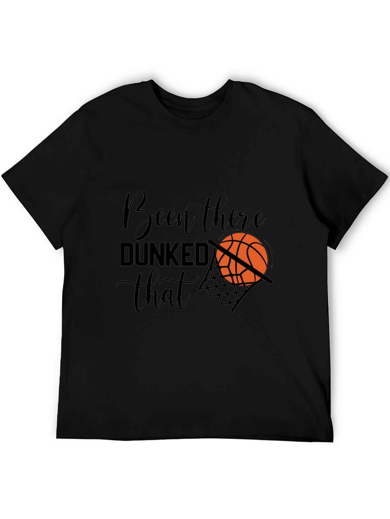Been There Dunked That Graphic T-Shirt