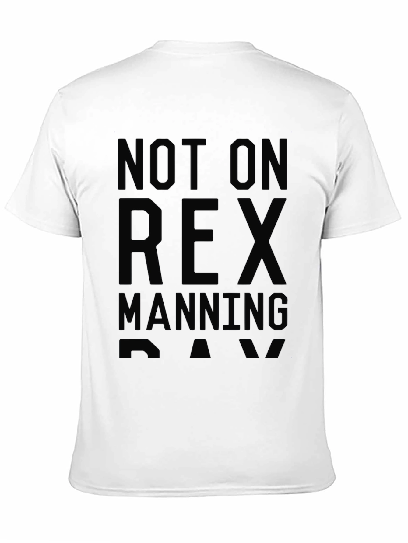 Not On Rex Manning Day Black T-Shirt