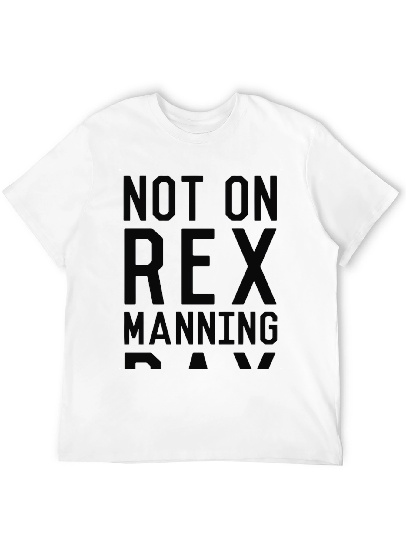 Not On Rex Manning Day Black T-Shirt