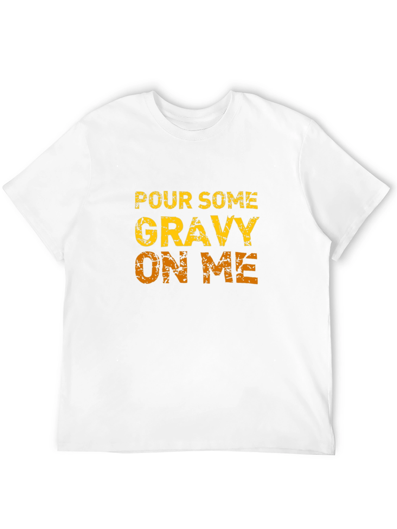 Pour Some Gravy On Me Graphic T-Shirt