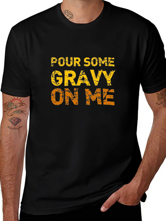 Pour Some Gravy On Me Graphic T-Shirt