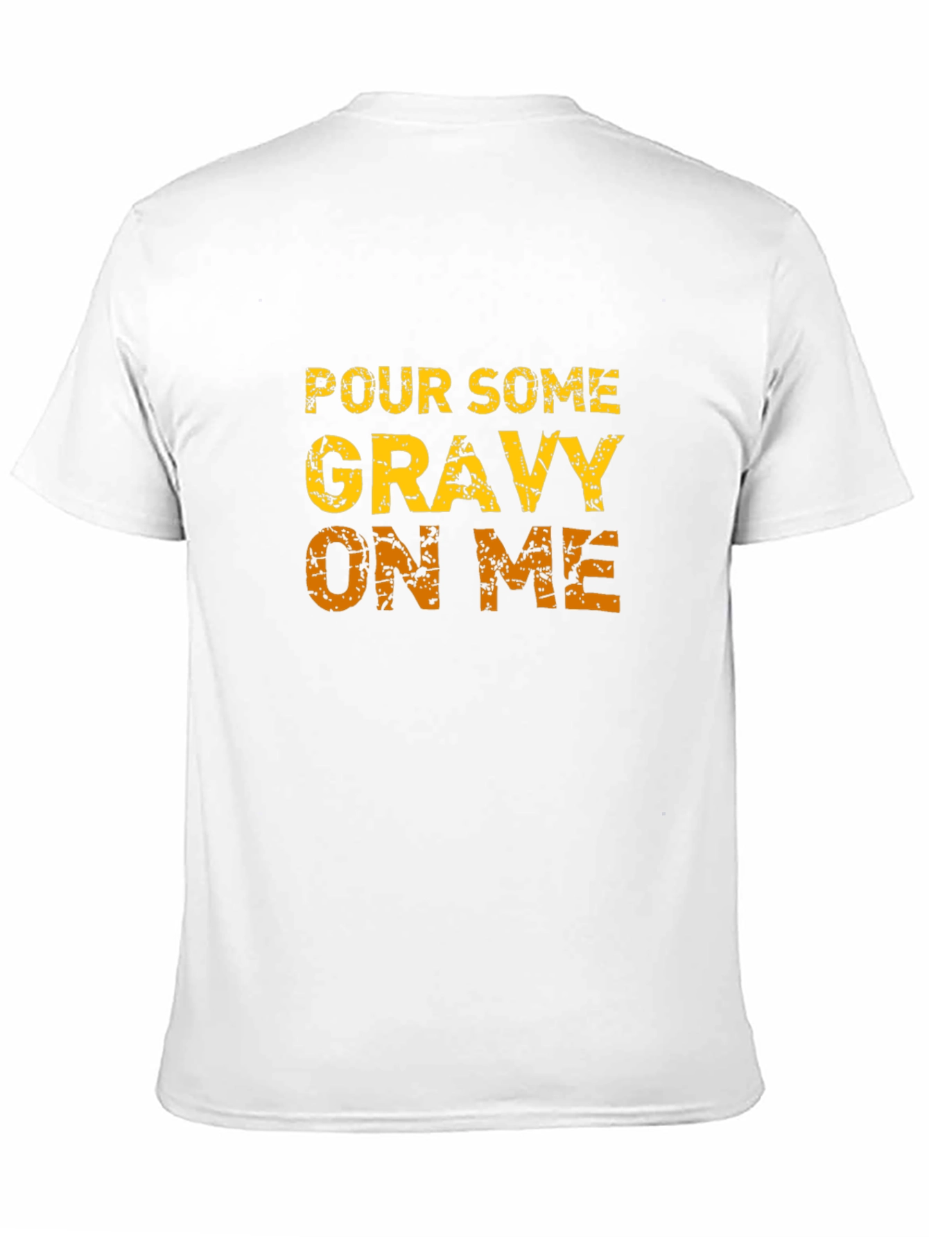 Pour Some Gravy On Me Graphic T-Shirt