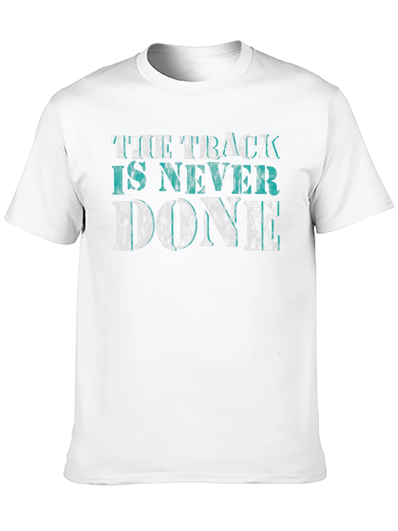 The Track is Never Done Graphic Tee
