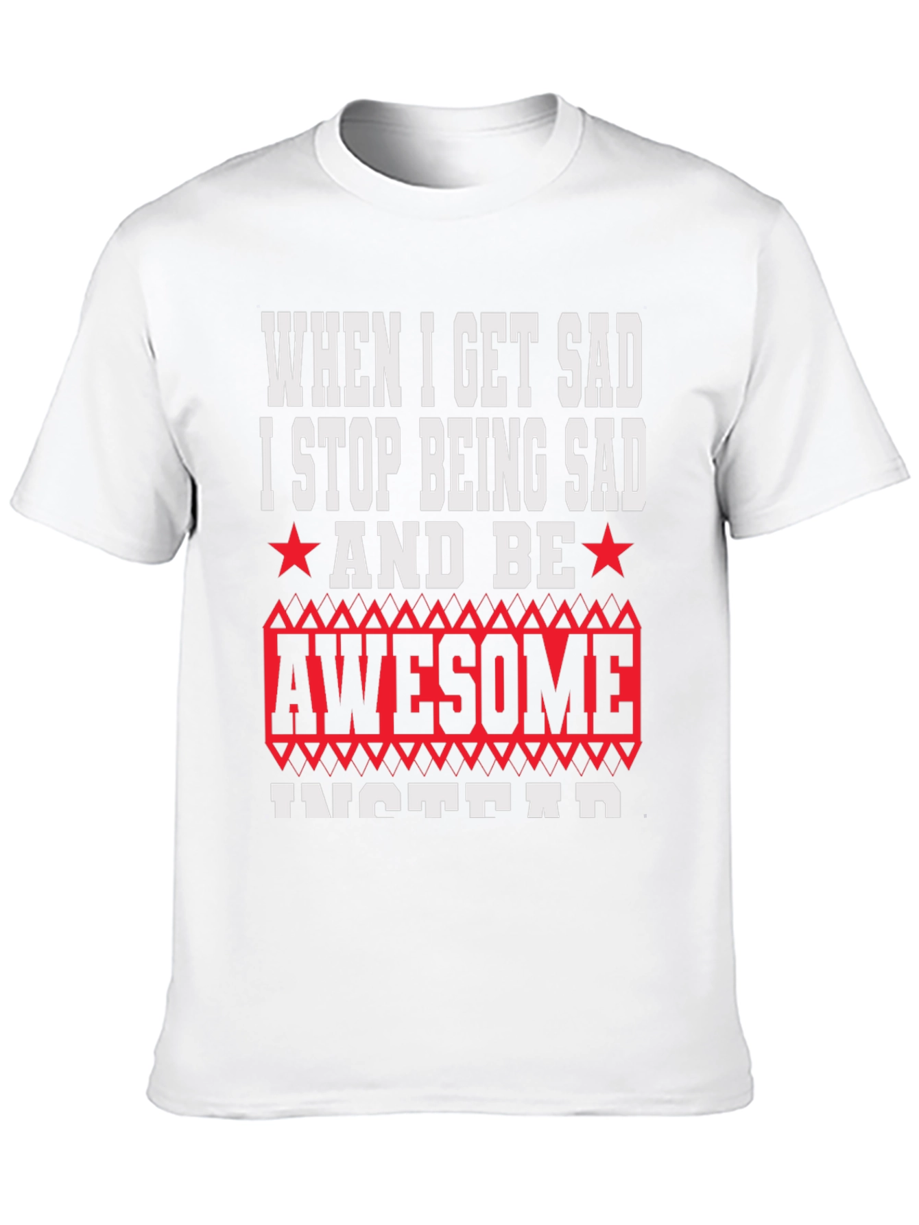 Funny When I Get Sad Graphic T-Shirt