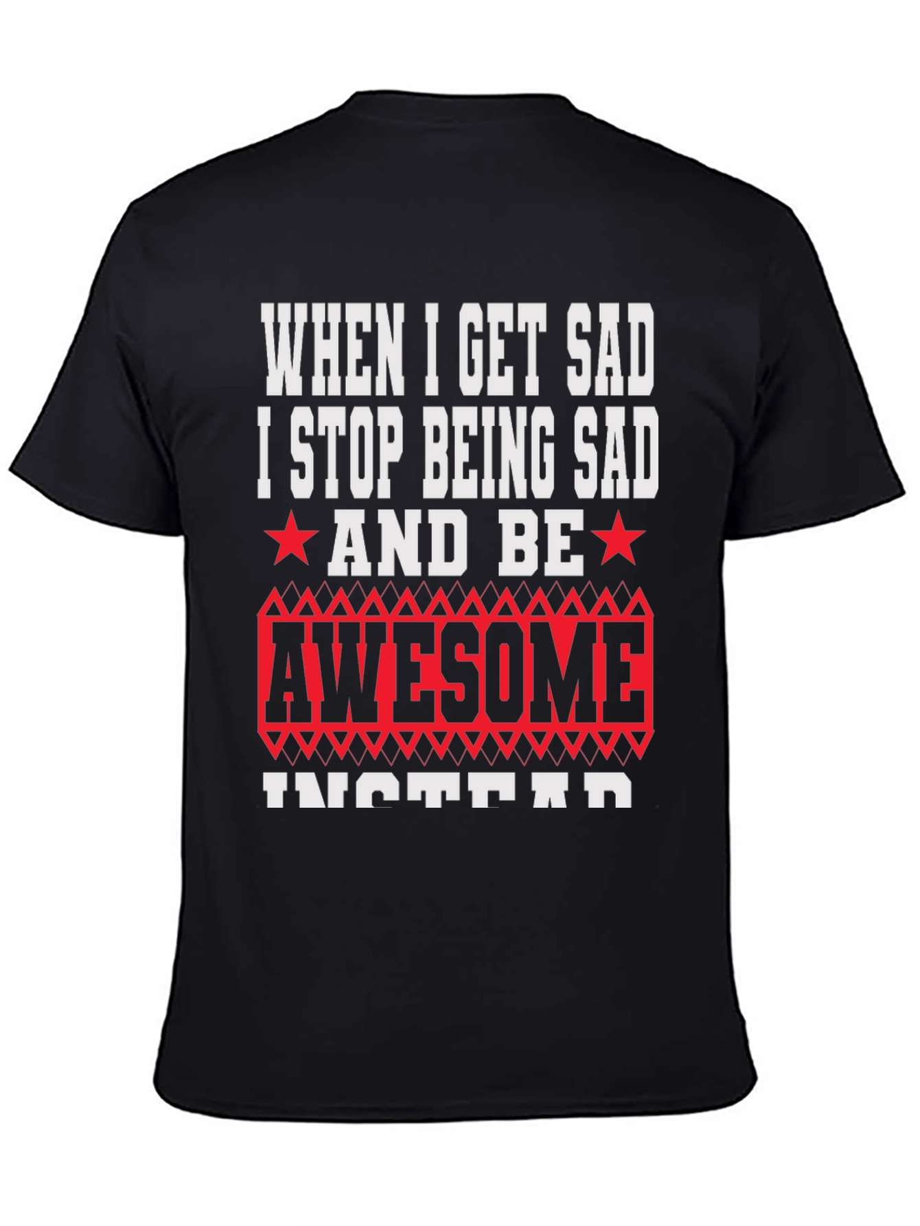 Funny When I Get Sad Graphic T-Shirt