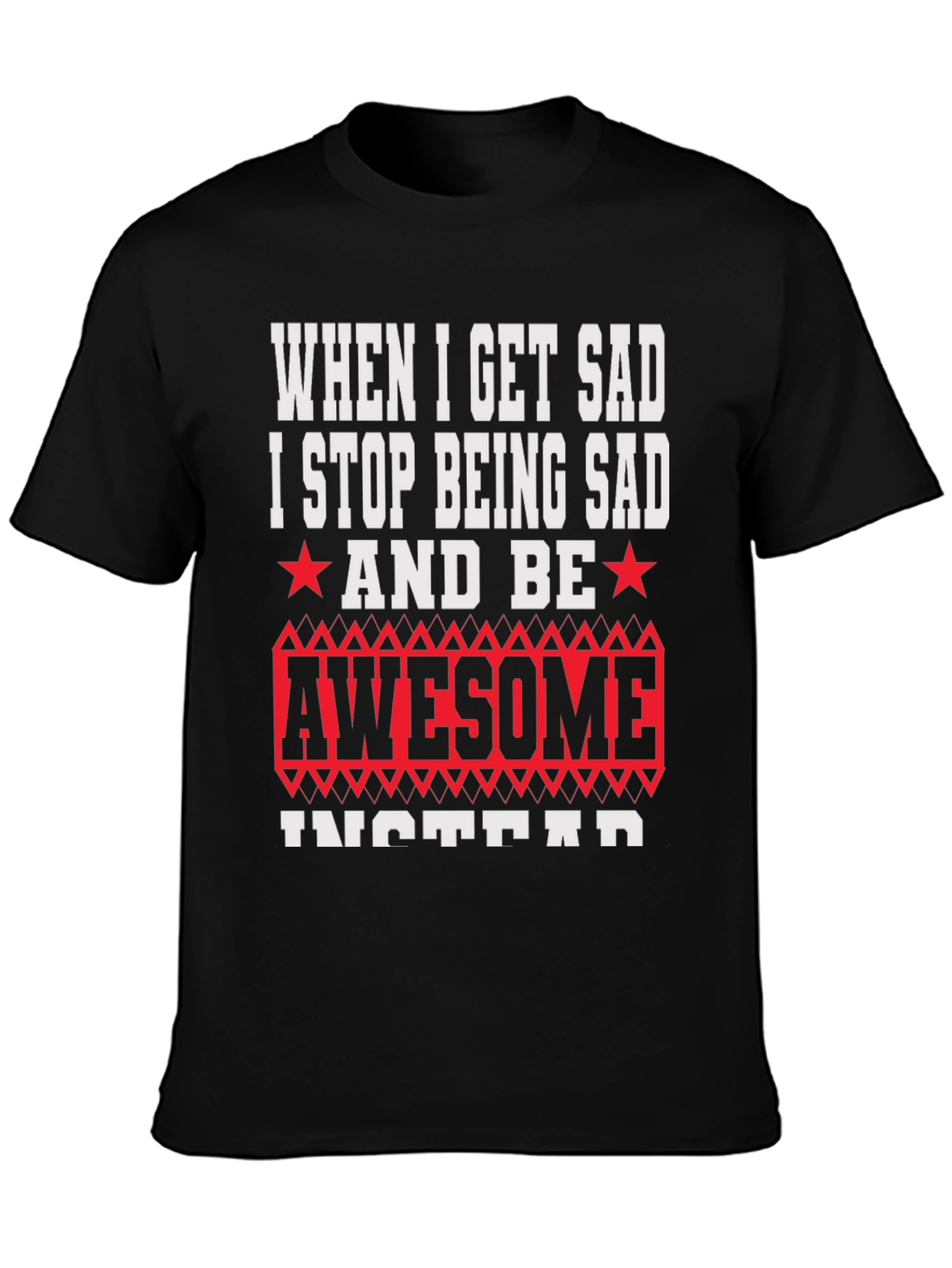 Funny When I Get Sad Graphic T-Shirt