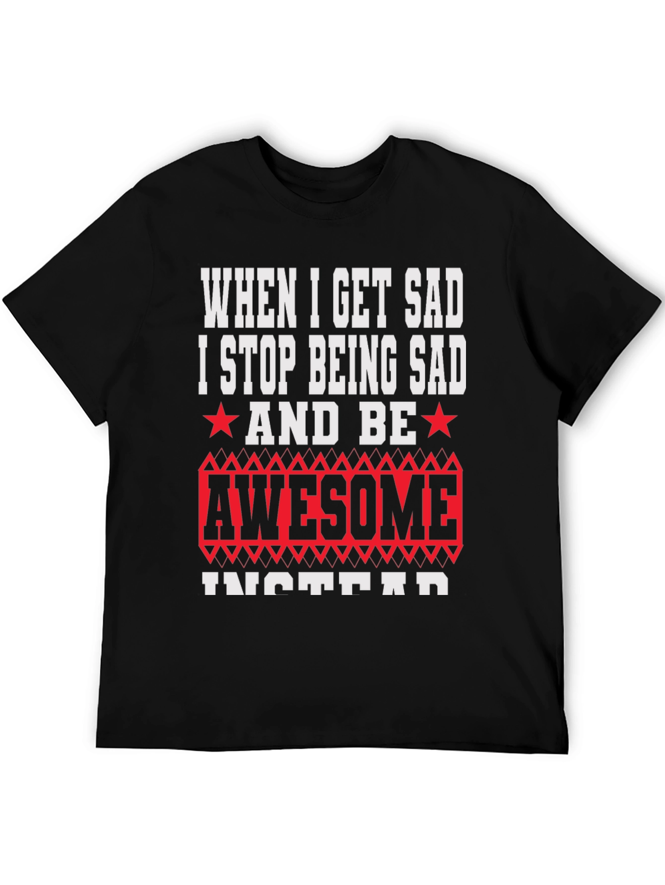 Funny When I Get Sad Graphic T-Shirt