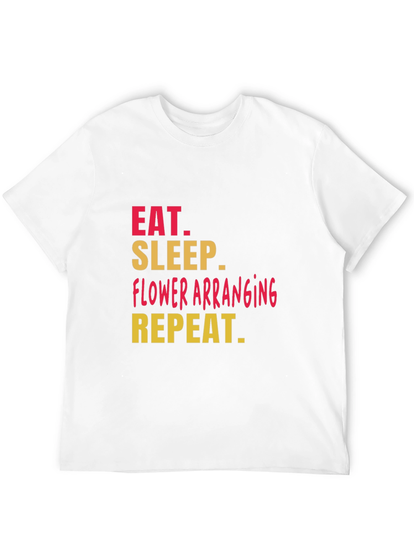 Eat Sleep Flower Arranging T-Shirt