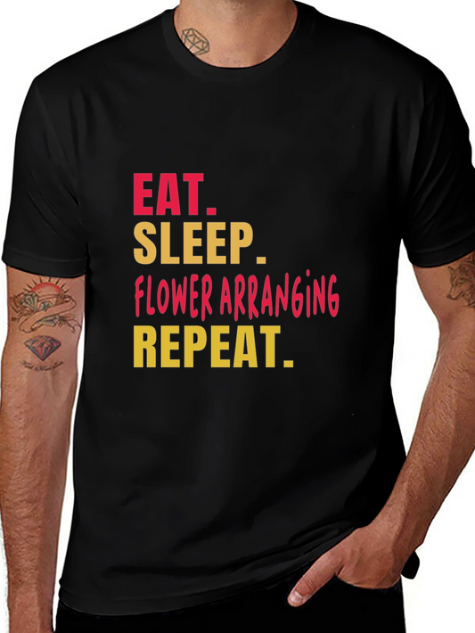 Eat Sleep Flower Arranging T-Shirt