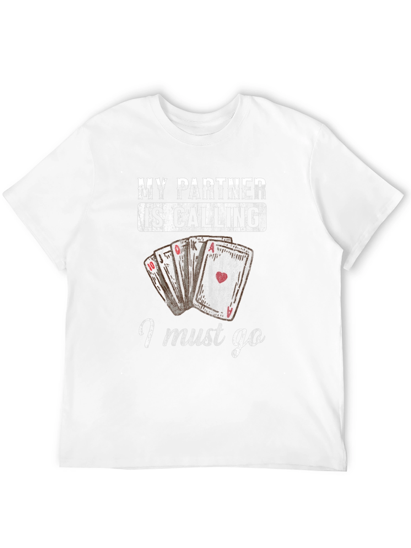 Funny Poker Player T-Shirt - My Partner is Calling!