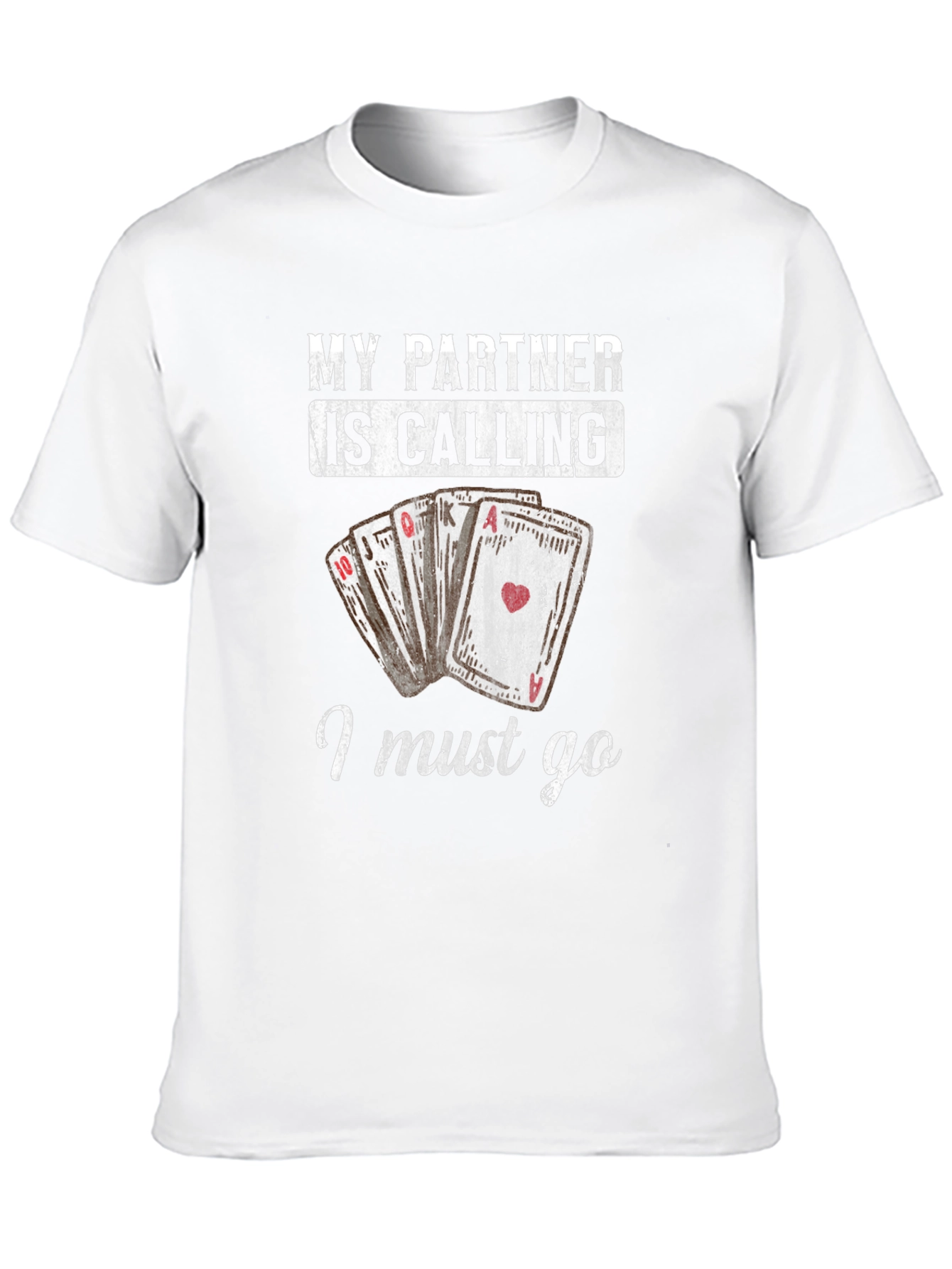 Funny Poker Player T-Shirt - My Partner is Calling!
