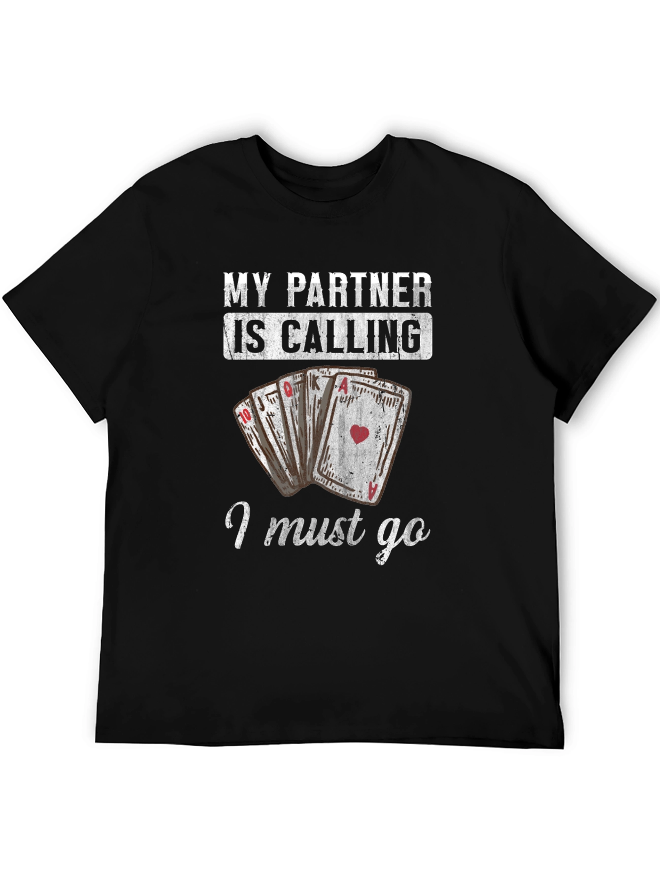 Funny Poker Player T-Shirt - My Partner is Calling!